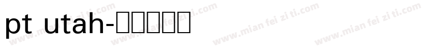 pt utah字体转换